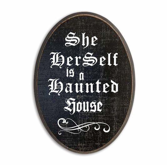 Gothic Hanging Wooden Plaque With Metal Hook - She Herself Is A Haunted House - 5"X7" Oval Solid Pine Wood Door Hanger, Decorative Wooden Wall Art, Home & Office Decor, Goth Room Hanging Sign - C07