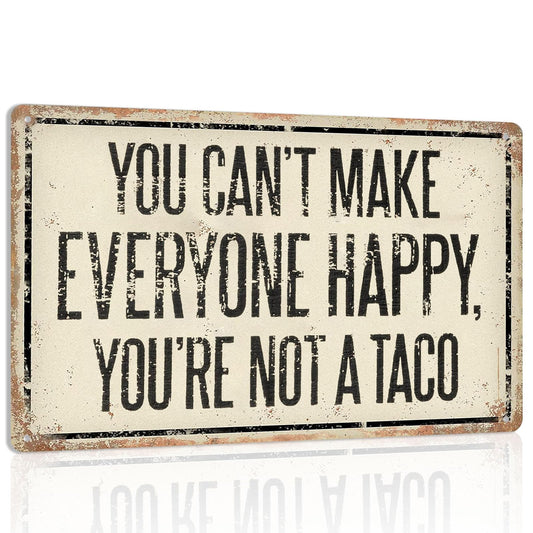 Funny Office Sign – Vintage Metal Tin Sign for Desk or Wall – Inspirational Quote Gift for Women, Birthday or Friendship – Mexican Kitchen or Therapy Office Humor – You Can’t Make Everyone Happy, You’re Not a Taco